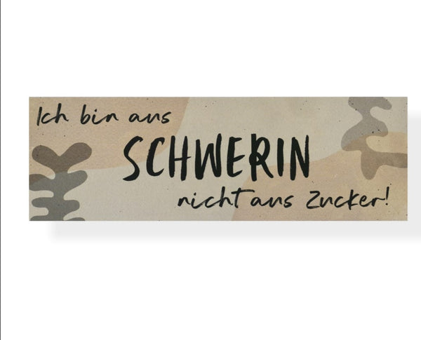 "Ich bin aus Schwerin, nicht aus Zucker!" - Schwerin Magnet