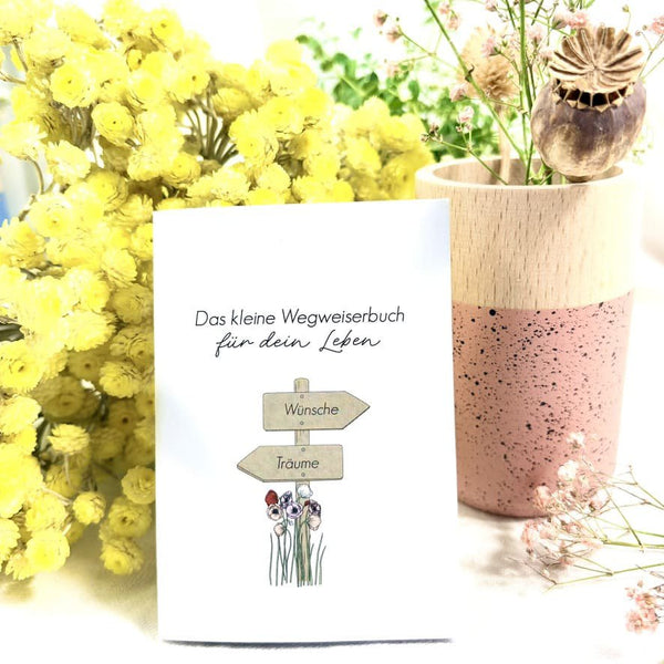 Das kleine Wegweiserbuch für ein glückliches Leben